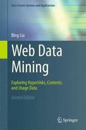 Web data mining - exploring hyperlinks, contents, and usage data