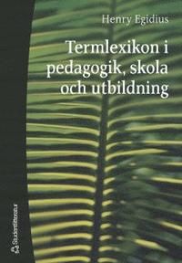 Termlexikon i pedagogik, skola och utbildning | 1:a upplagan