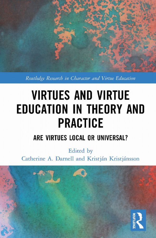 Virtues and Virtue Education in Theory and Practice | 1:a upplagan