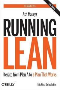 Running Lean: Iterate from Plan A to a Plan That Works | 1:a upplagan