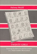 Twenty Girls : Growing Up, Ethnicity and Excitement in a South London Microculture