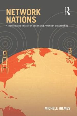 Network nations - a transnational history of british and american broadcast