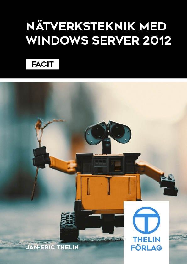 Nätverksteknik med Windows Server 2012 - Facit | 1:a upplagan