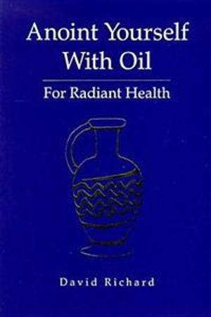 Anoint Yourself With Oil For Radiant Health