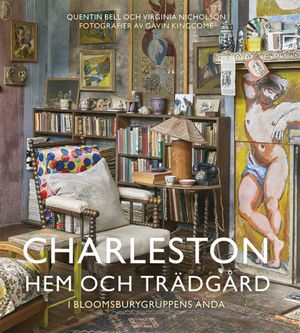 Charleston - hem och trädgård i Bloomsburygruppens anda | 1:a upplagan