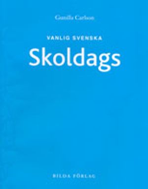 Vanlig svenska - Skoldags