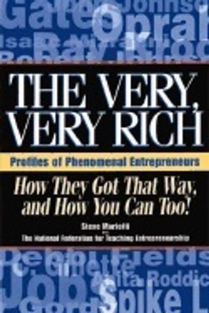 Very Very Rich : How They Got That Way and How You Can Too