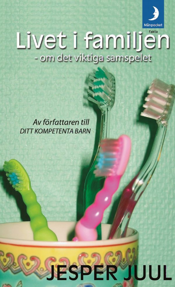 Livet i familjen : om det viktiga samspelet | 0:e upplagan