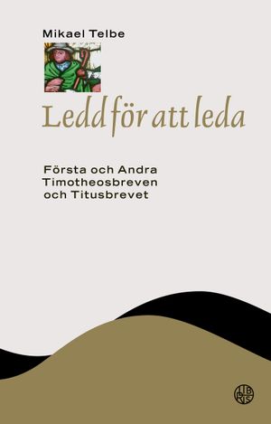 Ledd för att leda - Första och Andra Timotiousbreven och Titusbrevet