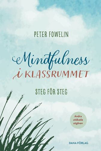 Mindfulness i klassrummet : steg för steg | 2:a upplagan