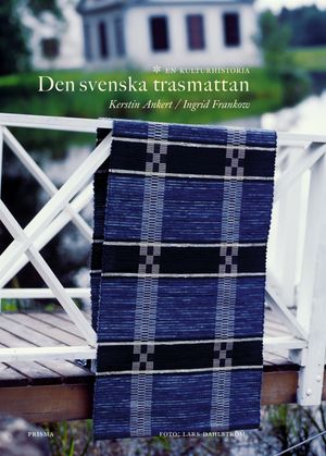 Den svenska trasmattan : en kulturhistoria | 1:a upplagan