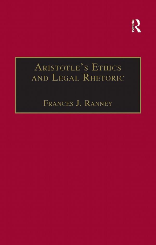 Aristotle's Ethics and Legal Rhetoric | 1:a upplagan