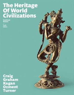 Heritage of World Civilizations, The, Combined Volume | 10:e upplagan