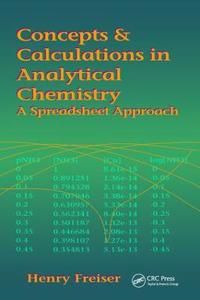 Concepts & Calculations in Analytical Chemistry, Featuring the Use of Excel | 1:a upplagan