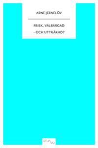 Frisk, välbärgad  och uttråkad? : en bok att se möjligheter med livet som pensionär | 0:e upplagan