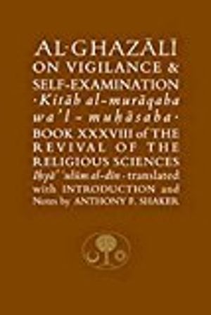 Al-ghazali on vigilance and self-examination