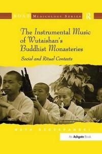 Instrumental music of wutaishans buddhist monasteries - social and ritual c | 0:e upplagan