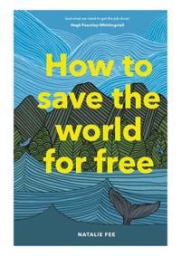 How to Save the World For Free | 0:e upplagan