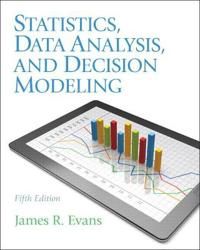 Statistics, Data Analysis, and Decision Modeling | 5:e upplagan