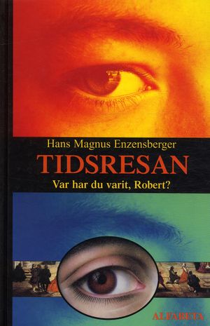 Tidsresan eller Var har du varit, Robert? | 1:a upplagan