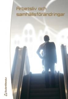 Arbetsliv och samhällsförändringar | 1:a upplagan