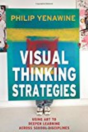 Visual thinking strategies - using art to deepen learning across school dis