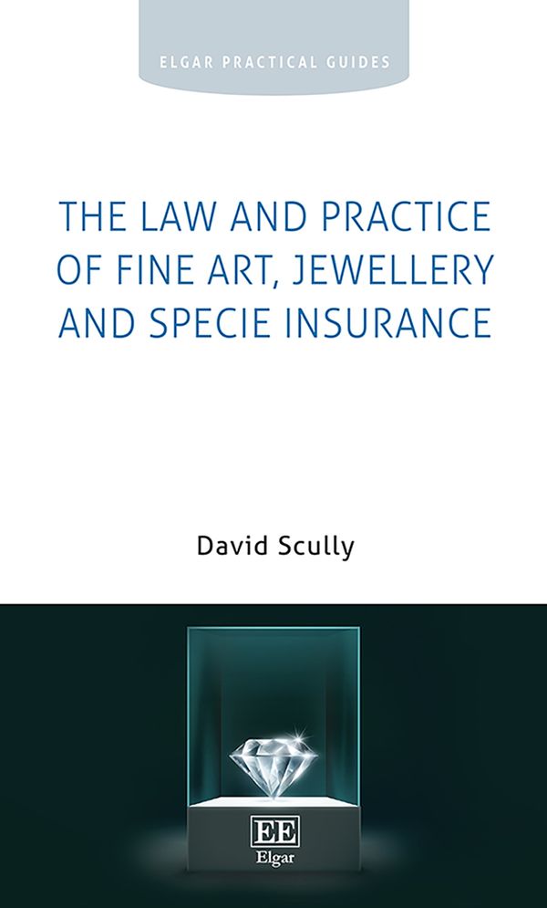 The Law and Practice of Fine Art, Jewellery and Specie Insurance | 0:e upplagan