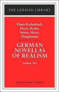 German Novellas of Realism: Ebner-Eschenbach, Heyse, Raabe, Storm, Meyer, Hauptmann