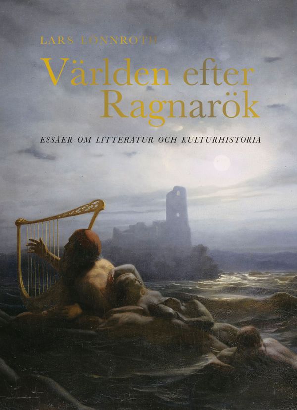 Världen efter Ragnarök. Essäer om litteratur och kulturhistoria | 0:e upplagan