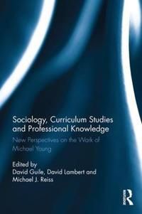 Sociology, Curriculum Studies and Professional Knowledge | 1:a upplagan
