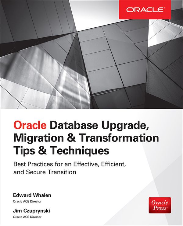 Oracle database upgrade, migration & transformation tips & techniques | 0:e upplagan