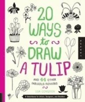 20 ways to draw a tulip and 44 other fabulous flowers