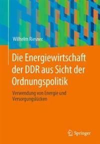 Die Energiewirtschaft der DDR aus Sicht der Ordnungspolitik | 1:a upplagan