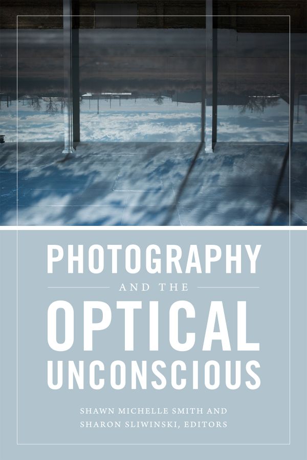 Photography and the Optical Unconscious | 0:e upplagan