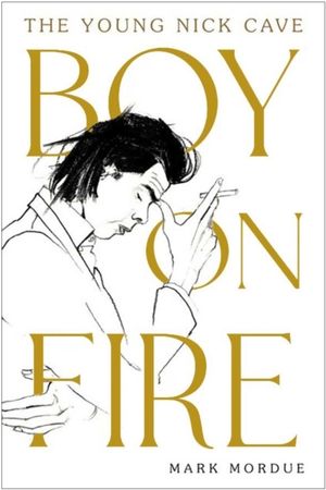 Boy on Fire - The Young Nick Cave