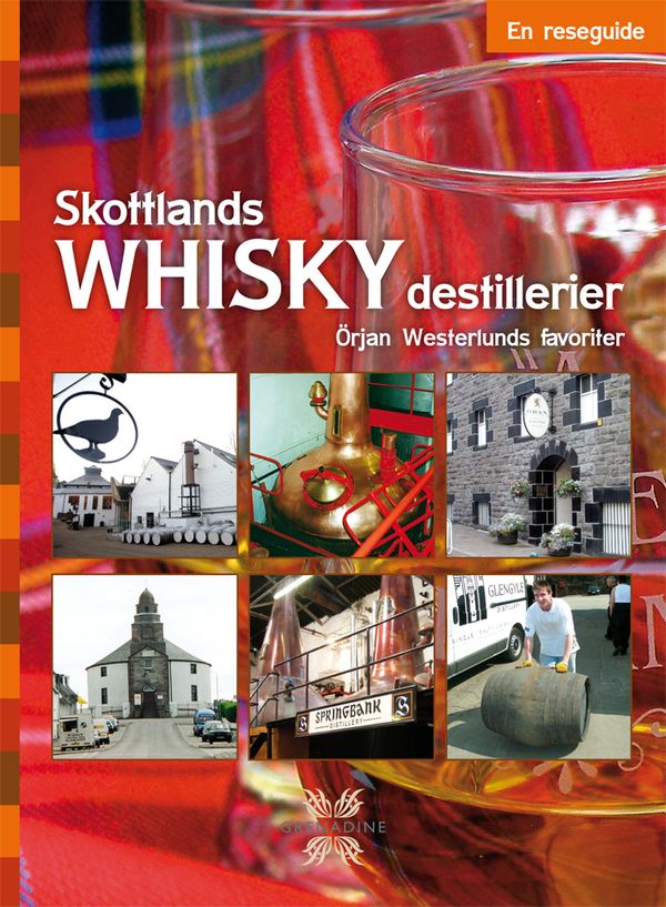 Skottlands whiskydestillerier : en reseguide | 1:a upplagan