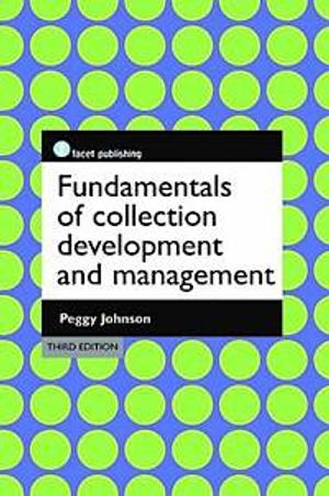 Fundamentals of Collection Development and Management