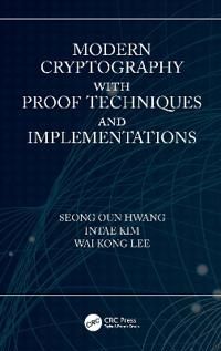 Modern Cryptography with Proof Techniques and Applications