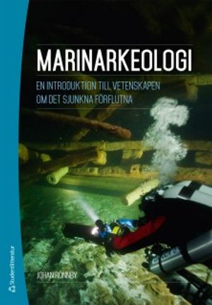 Marinarkeologi : En introduktion till vetenskapen om det sjunkna förflutna | 1:a upplagan