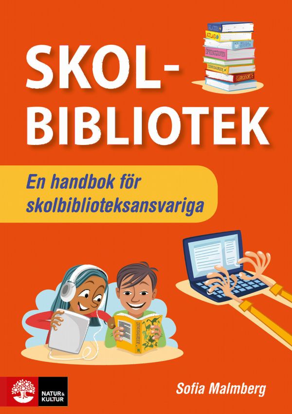 Skolbibliotek : - En handbok för skolbiblioteksansvariga | 1:a upplagan
