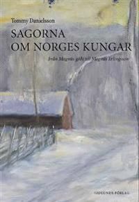 Sagorna om Norges kungar : från Magnús gódi till Magnús Erlingsson