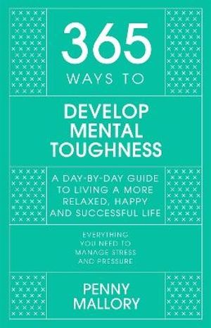 365 Ways to Develop Mental Toughness