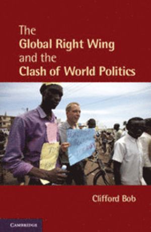 The Global Right Wing and the Clash of World Politics