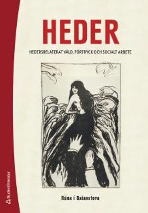 Heder - Hedersrelaterat våld, förtryck och socialt arbete | 1:a upplagan