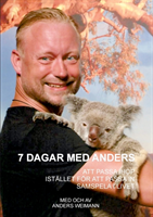 7 dagar med Anders : att passa ihop, istället för att passa in - samspelet i livet