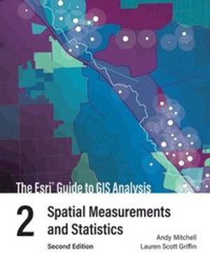 The Esri Guide to GIS Analysis, Volume 2 |  2:e upplagan