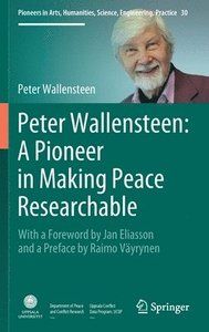 Peter Wallensteen: A Pioneer in Making Peace Researchable