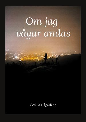 Om jag vågar andas | 1:a upplagan