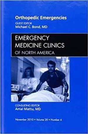 Orthopedic Emergencies, An Issue of Emergency Medicine Clinics | 4:e upplagan