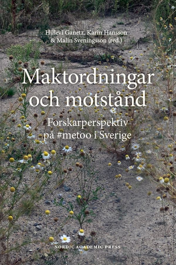 Maktordningar och motstånd. Forskarperspektiv på #metoo i Sverige | 1:a upplagan